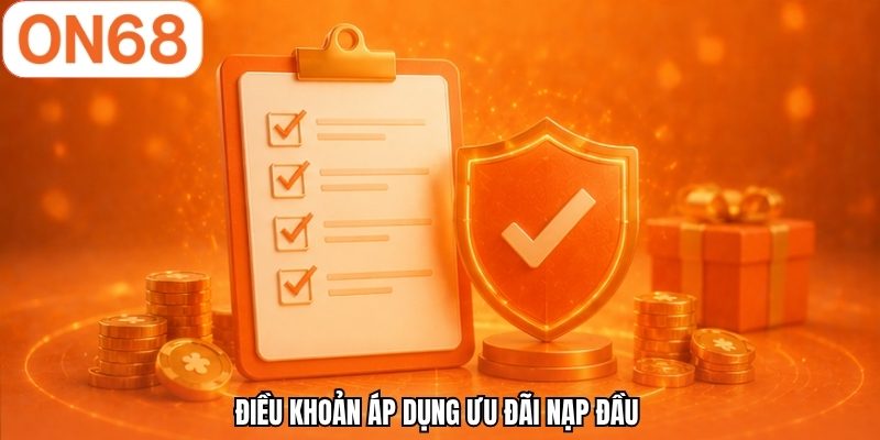 Điều khoản áp dụng ưu đãi nạp đầu 